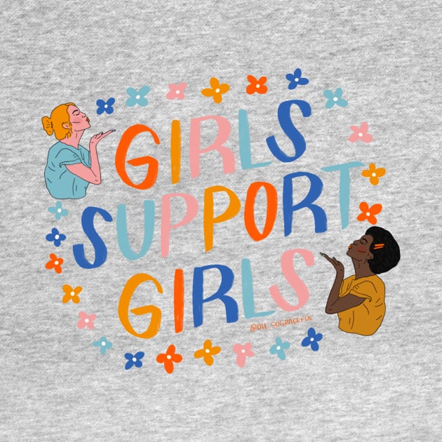 Girls Support Girls by Oh So Graceful by Oh So Graceful